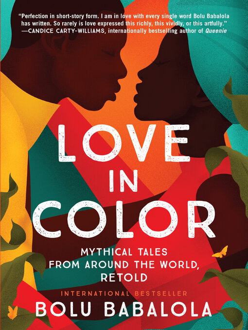Title details for Love in Color: Mythical Tales from Around the World, Retold by Bolu Babalola - Available